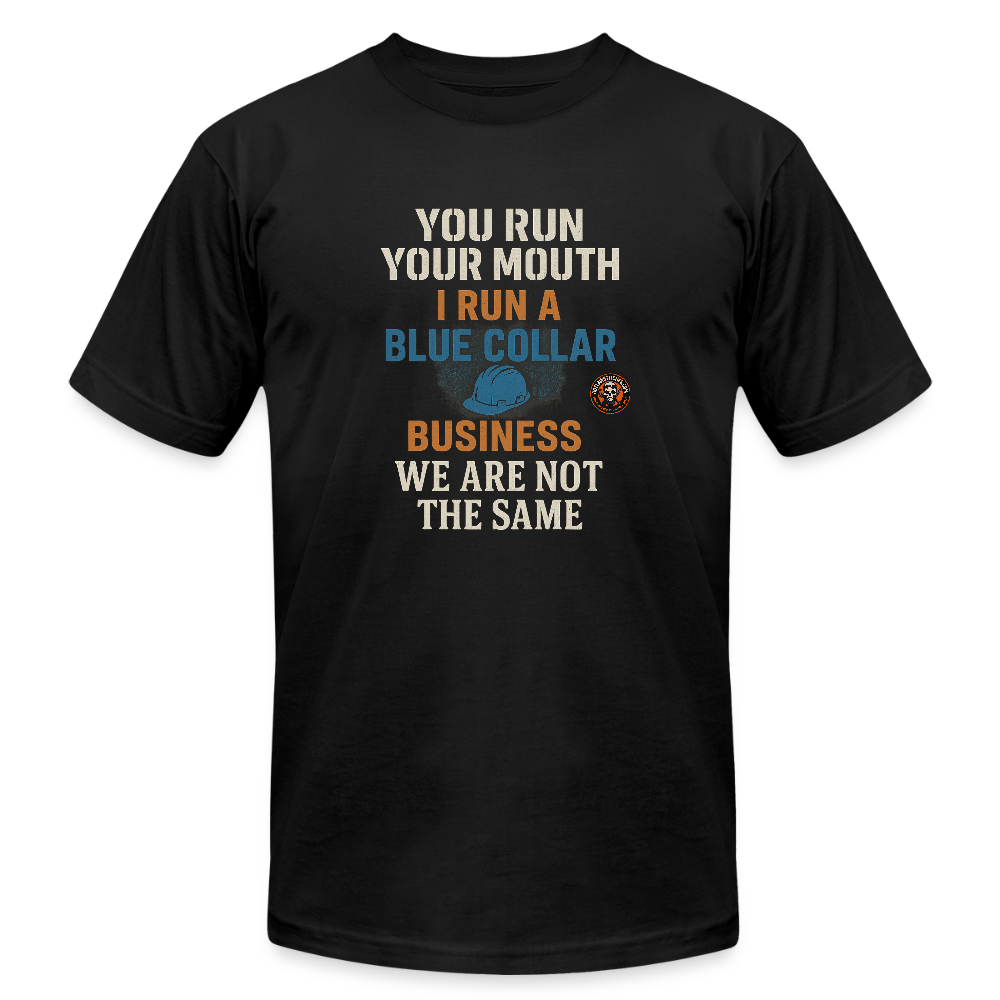 For the Owners - You Run Your Mouth T-Shirt - Blue Collar Shirts - black