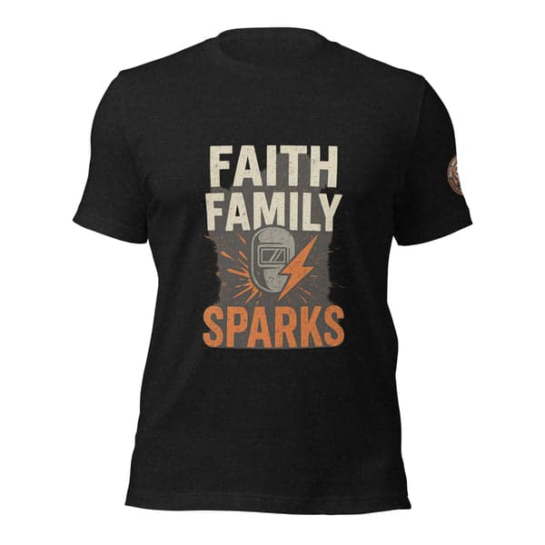 Faith • Family • Sparks Welder Shirt