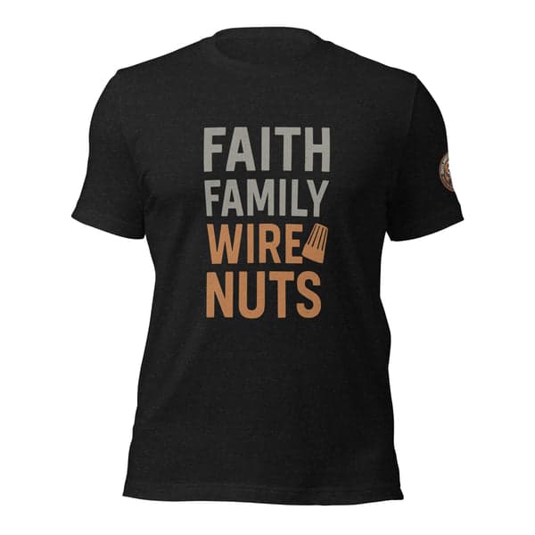 Faith Family Wire Nuts Electrician Shirt
