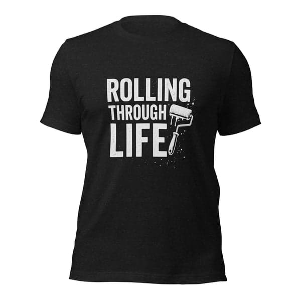 Rolling Through Life Painter Shirt