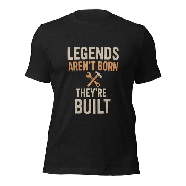 Legends Aren’t Born, They’re Built