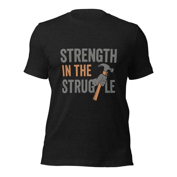 Strength in the Struggle Bluecollar Shirt