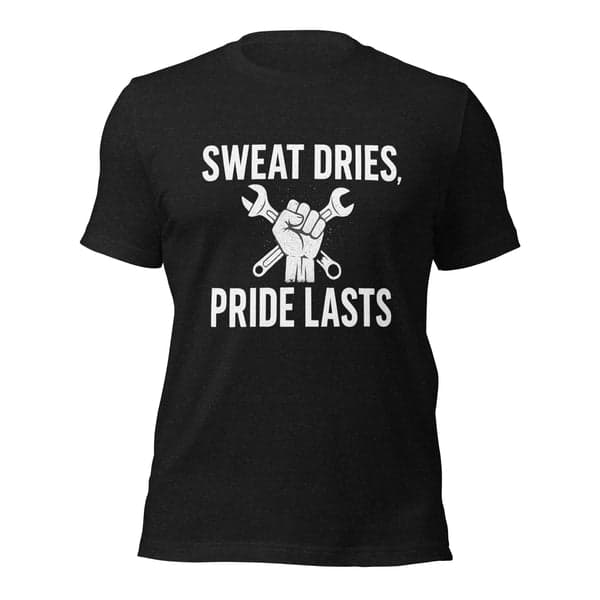 Sweat Dries, Pride Lasts Blue Collar Shirt