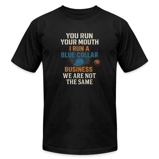 For the Owners - You Run Your Mouth T-Shirt - Blue Collar Shirts - black