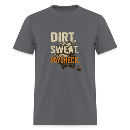 Dirt Sweat Paycheck T-Shirt – Money Graphic Blue Collar Workwear - charcoal
